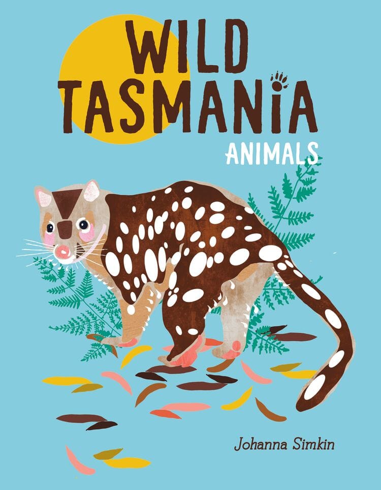 Wild Tasmania: Animals by Johanna Simkin Book Hobartisan Books 
