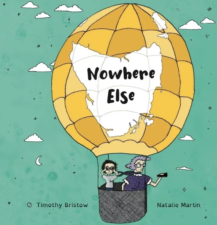 Nowhere Else - a children's book of Tasmania book Timothy Bristow 